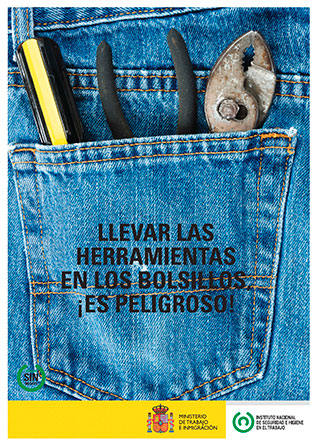 Cartel: Llevar las herramientas en los bolsillos ¡es peligroso! - Año 2011