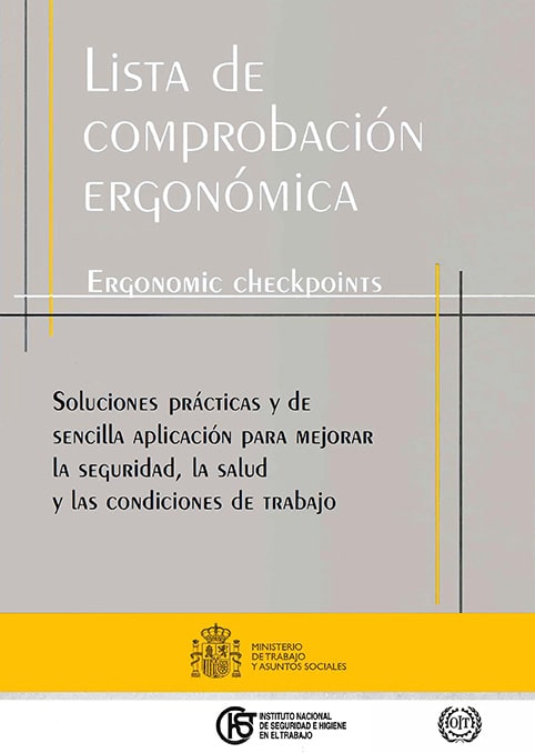 Lista de comprobación ergonómica. Soluciones prácticas y de sencilla aplicación para mejorar la seguridad, la salud y las condiciones de trabajo - Año 2004