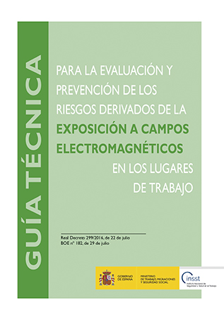 Guía técnica para la evaluación y prevención de los riesgos derivados de la exposición a campos electromagnéticos en los lugares de trabajo - Año 2019