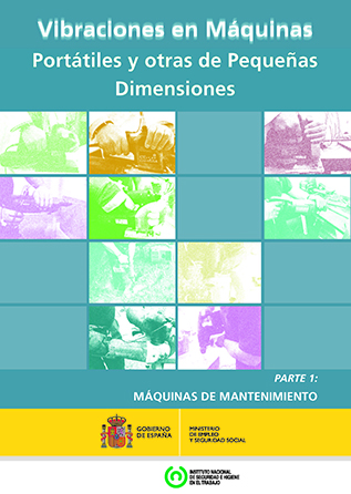 Vibraciones en máquinas portátiles y otras de pequeñas dimensiones. Parte 1: Máquinas de mantenimiento - Año 2016