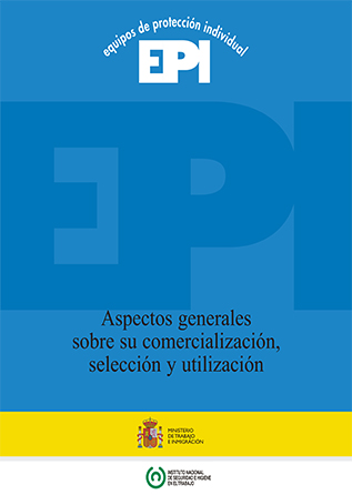 Equipos de protección individual (EPI). Aspectos generales sobre su comercialización, selección y utilización - Año 2008