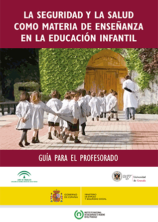 La seguridad y la salud como materia de enseñanza en la educacion infantil. Guía para el profesorado - Año 2015