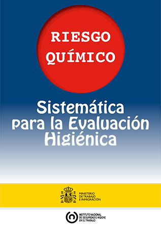 Riesgo químico: Sistemática para la evaluación higiénica - Año 2010