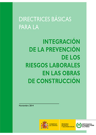 Directrices básicas para la integración de la prevención de los riesgos laborales en las obras de construcción - Año 2014