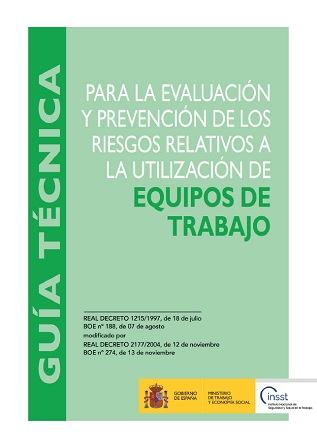 Guía técnica para la evaluación y prevención de los riesgos relativos a la utilización de los equipos de trabajo - Año 2021