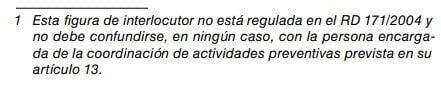 Nota: la figura de interlocutor no está regulada en el RD 171/2004 y no debe confundirse con la persona de coordinación de actividades preventivas.